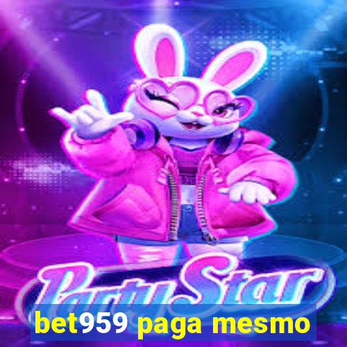 bet959 paga mesmo